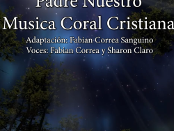 Padre Nuestro (MUSICA CORAL CRISTIANA)